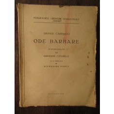 ODE BARBARE -GIOSUE CARDUCCI , IN ROMANESTE DE GIUSEPPE CIFARELLI , DEDICATIE