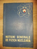 Notiuni generale de fizica nucleara