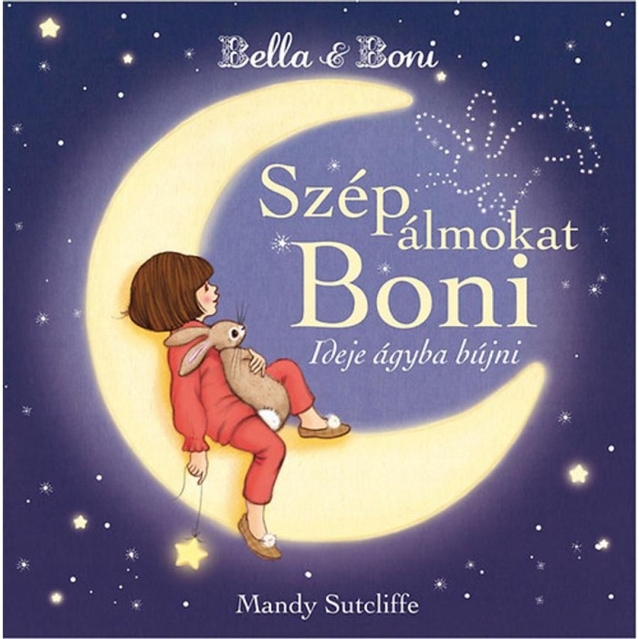 Bella &amp; Boni - Sz&eacute;p &aacute;lmokat Boni - Ideje &aacute;gyba b&uacute;jni - Mandy Sutcliffe
