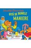 Ursuletii Berenstain uita de bunele maniere - Jan Berenstain, Stan Berenstain