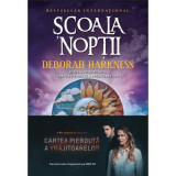 Scoala noptii. Al doilea volum din seria Cartea pierduta a vrajitoarelor - Deborah Harkness