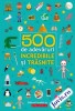 500 de adevăruri incredibile și trăsnite
