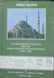 Noi documente turcesti privind Tarile Romane si Inalta Poarta (1526-1602) - Mihai Maxim (cu dedicatia autorului)