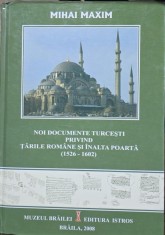 Noi documente turcesti privind Tarile Romane si Inalta Poarta (1526-1602) - Mihai Maxim (cu dedicatia autorului)