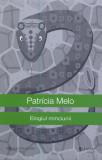 Elogiul minciunii - Paperback brosat - Patr&iacute;cia Melo - Univers