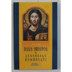 IISUS HRISTOS IN LEGENDELE ROMANESTI de A . PASCU , 2016 , PREZINTA HALOURI DE APA
