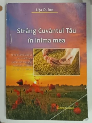 STRANG CUVANTUL TAU IN INIMA MEA de UTA D. ION , 163 DE TEME BIBLICE , ANII &amp;#039;2000 , COLTURI CU DEFECTE foto