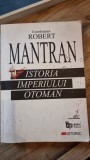 ISTORIA IMPERIULUI OTOMAN - ROBERT MANTRAN