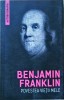 Povestea Vietii Mele - Benjamin Franklin, Editura Herald, 2016, Autobiografie, 246 Pagini