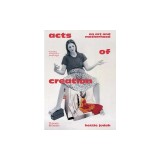 Acts of Creation: On Art and Motherhood