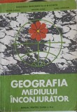 GEOGRAFIA MEDIULUI INCONJURATOR, MANUAL PENTRU CLASA A XI-A-VICTOR TUFESCU, GRIGORE POSEA, AUREL ARDELEAN-259585