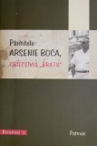 Parintele Arsenie Boca. Obiectivul &ldquo;Bratu&rdquo; - Carte Crestinism