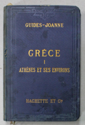 GRECE I. ATHENES ET SES ENVIRONS , GUIDE - JOANNE , 8 CARTES , 6 PLANS , APARUT 1896 foto