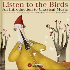Listen to the Birds: An Introduction to Classical Music [With CD (Audio)]