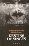 Destins De Singes - Christine Desportes, Bernard Thierry, Acropole, 1990, Franceza, Medicina Veterinara