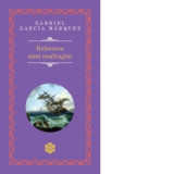 Relatarea unui naufragiat - Gabriel Garcia Marquez