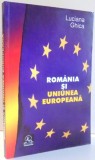 ROMANIA SI UNIUNEA EUROPEANA de LUCIANA GHICA , 2006