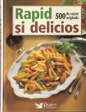 Rapid si delicios. 500 de retete originale
