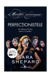 Perfecționistele. Micuțele mincinoase - Paperback brosat - Sara Shepard - Leda