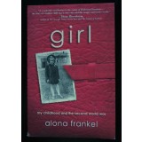 Alona Frankel - Girl: My Childhood and The Second World War