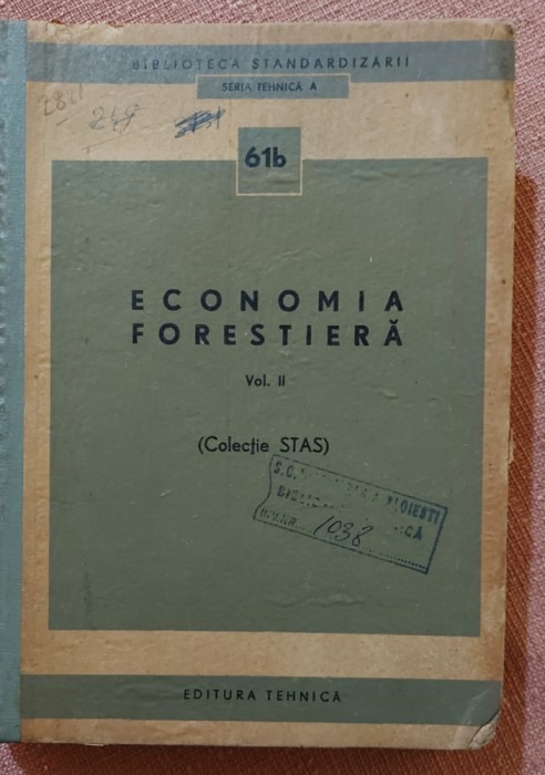 Economia forestiera Volumul 2. Colectie STAS - Editura Tehnica, 1969