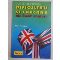 DIFICULTATI SI CAPCANE ALE LIMBII ENGLEZE de OLIVIA FARRINTON , 1996