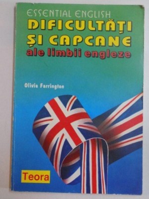 DIFICULTATI SI CAPCANE ALE LIMBII ENGLEZE de OLIVIA FARRINTON , 1996 foto