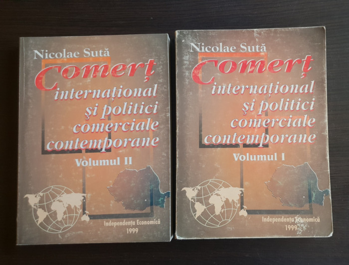 Comerț internațional și politici comerciale contemporane (2 vol.) - Nicolae Sută