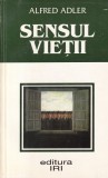Alfred Adler - Sensul Vietii, Psihologie, Limba Romana, Editura necunoscuta, stare buna