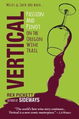 Vertical: Passion and Pinot on the Oregon Wine Trail