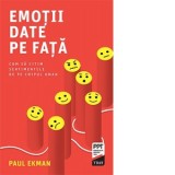 Emotii date pe fata. Cum sa citim sentimentele de pe chipul uman - Silviu Gherman, Paul Ekman, Mihaela Costea