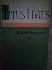 Titus Livius - De la fundarea Romei, vol. II foto