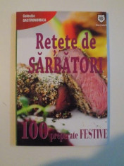 RETETE DE SARBATORI , 100 PREPARATE FESTIVE foto