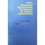 Mecanica relativista si notiuni de teoria gravitatiei - Paul Sterian (AA121)