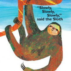 Slowly, Slowly, Slowly Said the Sloth