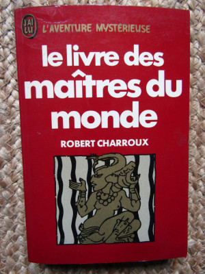 Le livre des ma&amp;icirc;tres du monde - Robert Charroux foto