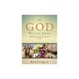 The God We Can Know: Exploring the ""I Am"" Sayings of Jesus