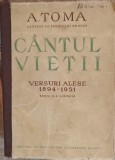 Cantatul Vietii. Versuri Alese - A. Toma (1894-1951), Editura de Stat 1951, 516 pagini, Poezie, Coperta Necartonata