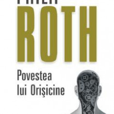 Povestea lui Orisicine - Philip Roth