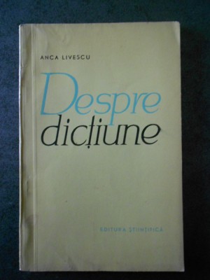 ANCA LIVESCU - DESPRE DICTIUNE foto