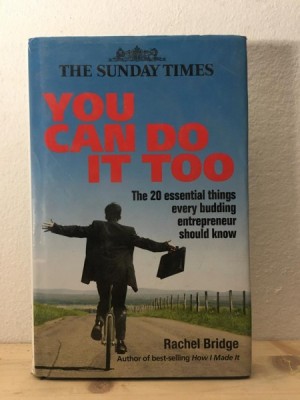 Rachel Bridge - You Can Do It Too. The 20 Essential Things Every Budding Entrepreneur Should Know foto