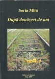 Dupa douazeci de ani - Sorin Mitu, Editura Argonaut, An 2005, 80 pagini, Literatura romana clasica