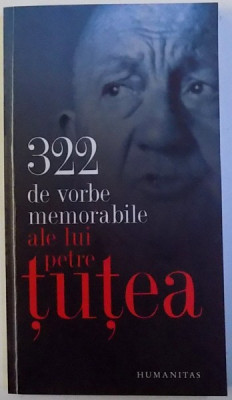 322 DE VORBE MEMORABILE ALE LUI PETRE TUTEA , 2009 foto