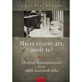 Mi&eacute;rt &eacute;rzem azt, amit te? - Joachim Bauer