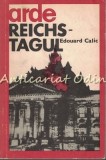 Arde Reichstagul - Edouard Calic, Editura Politica, 1972, Roman, 365 pagini
