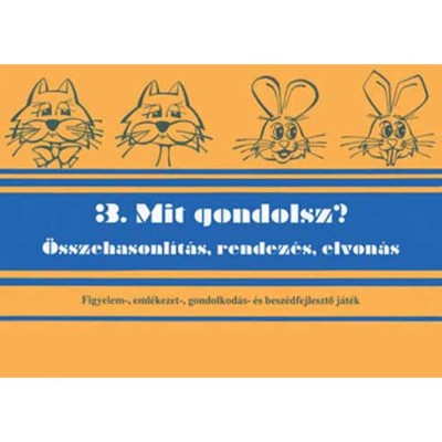 Mit gondolsz? 3. &amp;Ouml;sszehasonl&amp;iacute;t&amp;aacute;s, rendez&amp;eacute;s, elvon&amp;aacute;s - &amp;Ouml;sszehasonl&amp;iacute;t&amp;aacute;s, rendez&amp;eacute;s, elvon&amp;aacute;s - D&amp;eacute;k&amp;aacute;ny Judit foto