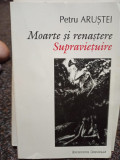 Petru Arustei - Moarte si renastere. Supravietuire (1994)