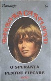 O SPERANTA PENTRU FIECARE-BARBARA CARTLAND-270350