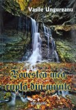 Povestea Mea Rupta din Munte - Vasile Ungureanu - Poezii - Editura Pim 2014 - 176 Pagini