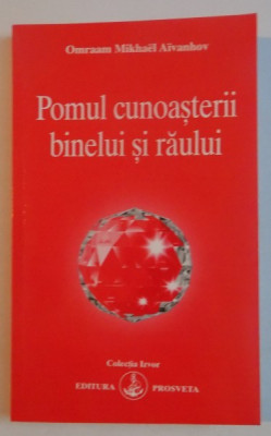 POMUL CUNOASTERII BINELUI SI RAULUI de OMRAAM MIKHAEL AIVANHOV , 2006 foto